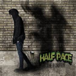 Half Pace : The Forfeit